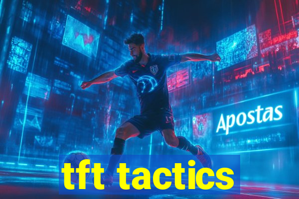 tft tactics